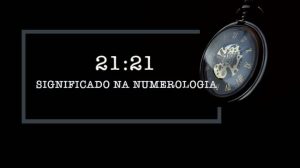 21:21: Significado nas Horas Iguais