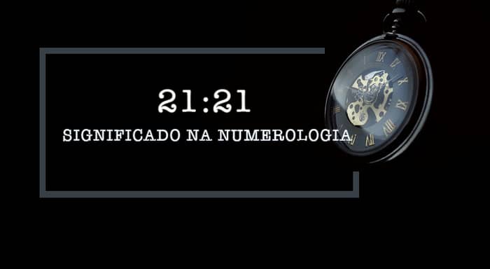 21:21: Significado nas Horas Iguais